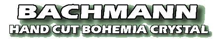 BACHMANN - HAND CUT BOHEMIA CRYSTAL